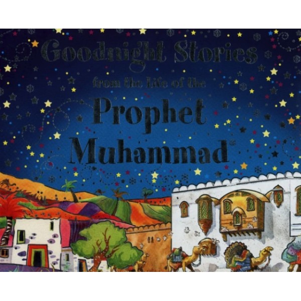 Goodnight stories from the life of the Prophet Muhammad
