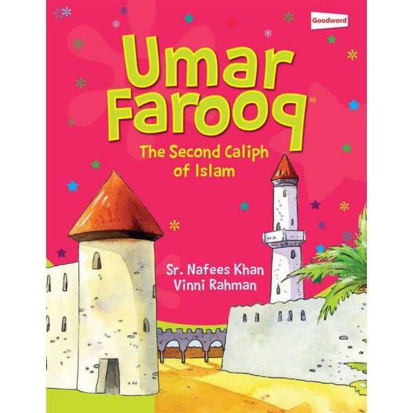 The Story of Umar Farooq - The Second Caliph of Islam