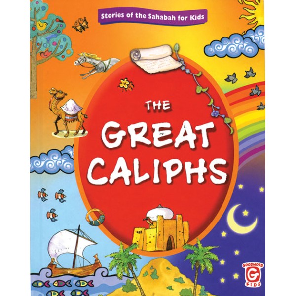 The Great Caliphs - (Stories of the Sahabah for Kids)