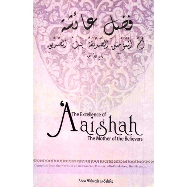 OTH-The Excellence of Aaishah The Mother of the Believers