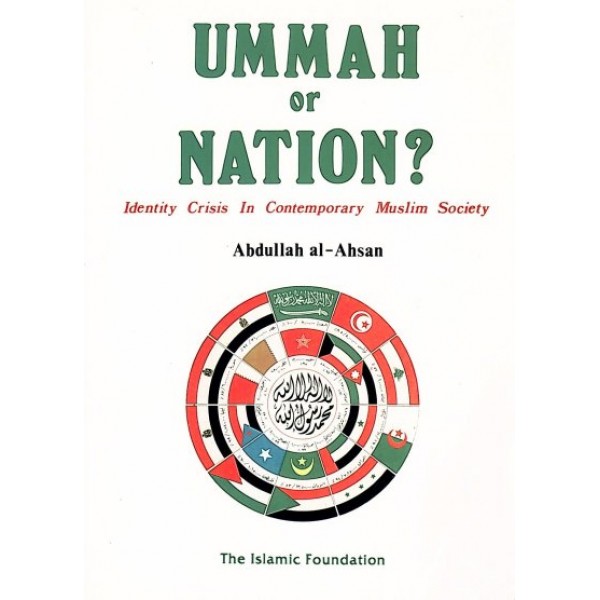 Ummah or Nation? Identity Crisis in Contemporary Muslim Society (PB)