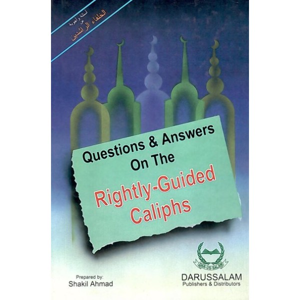 Questions and Answers On The Rightly Guided Caliphs