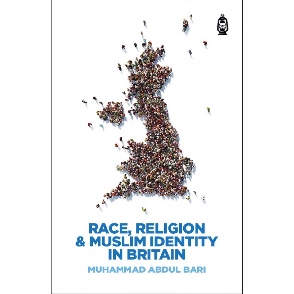 Race, Religion & Muslim Identity in Britain
