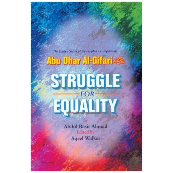 Golden Series Of The Prophet Companion : Struggle For Equality (Abu Dhar Al-Gifari)