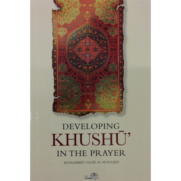 Developing khushu in the Prayer