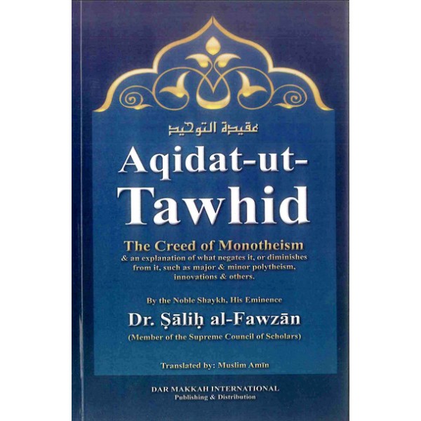 Aqidat-ut-Tawhid - The Creed of Monotheism (HB)