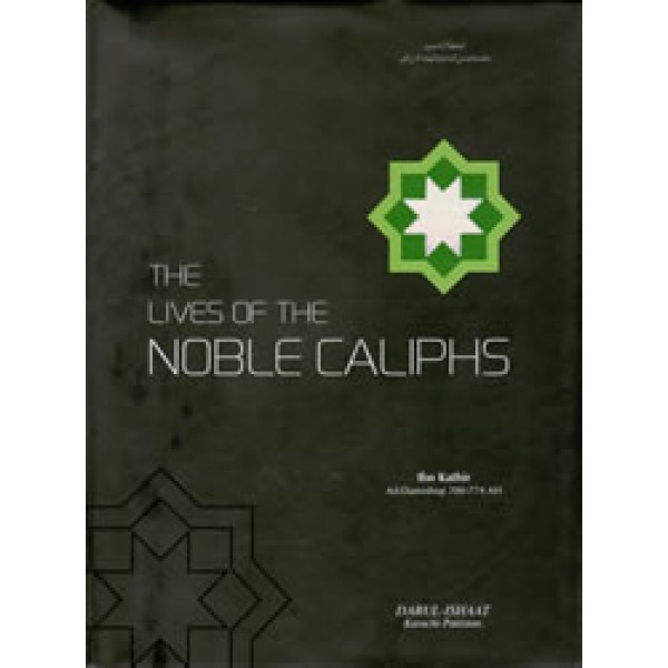 The Lives of the Noble Caliphs