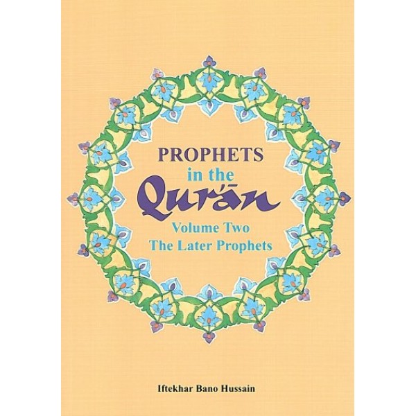 Prophets in the Quran: Volume 2