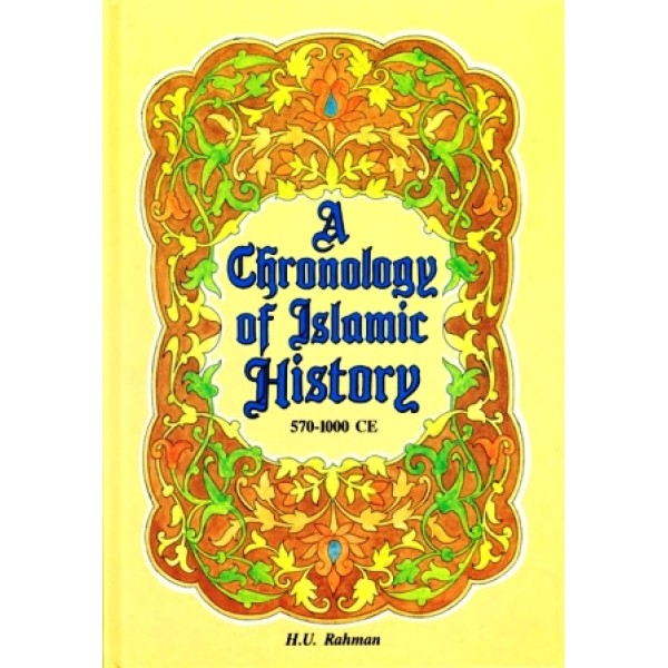 A Chronology of Islamic History: 570 - 1000CE