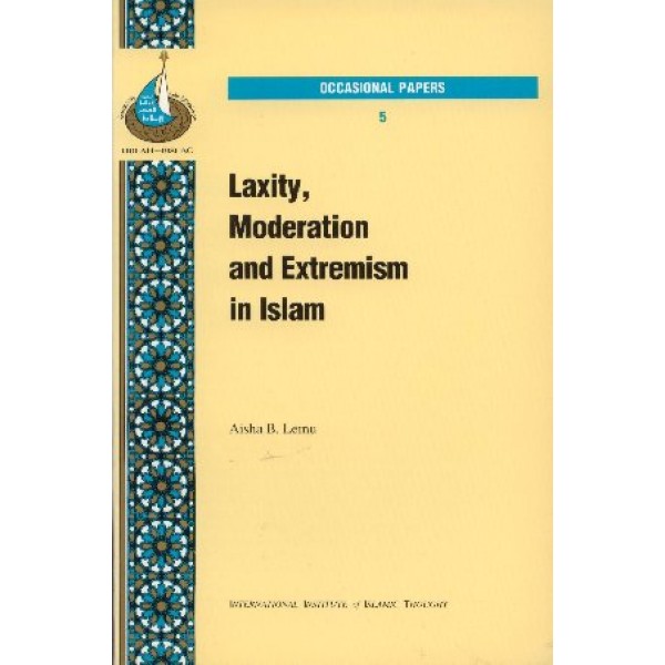 Laxity, Moderation and Extremism in Islam