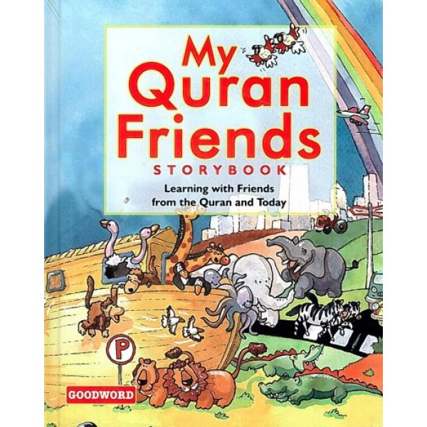 My Quran Friends Storybook: Learning with Friends from the Quran and Today