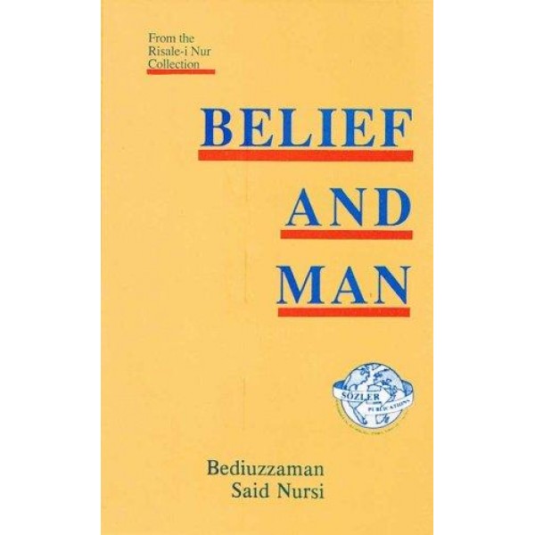 Belief and Man (from the Risale-i Nur Collection)