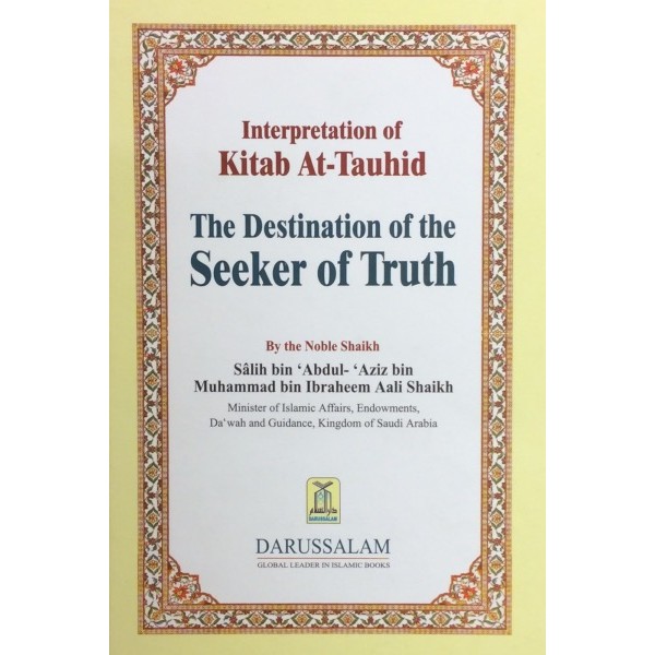 Interpretation of Kitab -At-Tauhid Interpretation Of Kitabut Tawheed The Destination of the Seeker of Truth 	