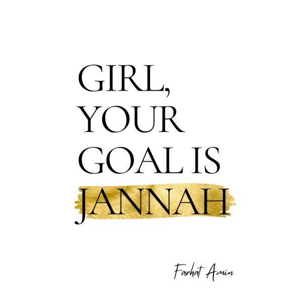 Girl Your Goal is Jannah